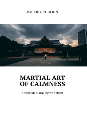 cover image of Martial art of calmness. 7 methods of dealing with stress